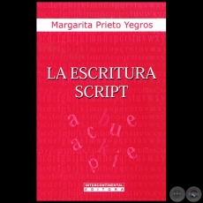 LA ESCRITURA SCRIPT - Autora: MARGARITA PRIETO YEGROS - Ao 2012